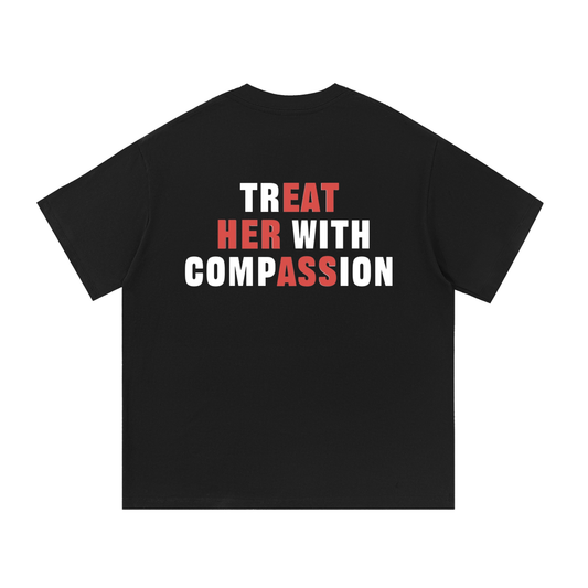 TREAT HER WITH COMPASSION - Black